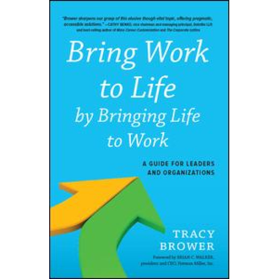 Bring Work to Life by Bringing Life to Work