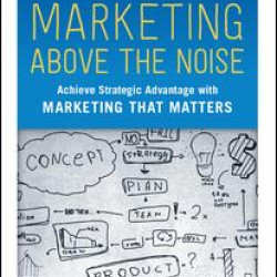 Marketing Above the Noise Marketing Above the Noise