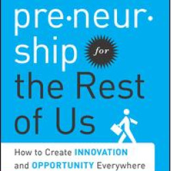 Entrepreneurship for the Rest of Us Entrepreneurship for the Rest of Us