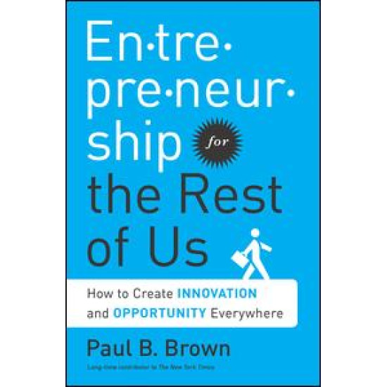 Entrepreneurship for the Rest of Us