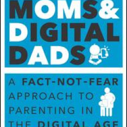 Media Moms & Digital Dads Media Moms & Digital Dads