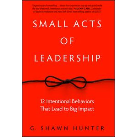 Small Acts of Leadership Small Acts of Leadership