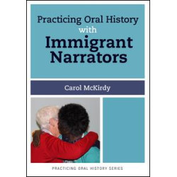 Practicing Oral History with Immigrant Narrators