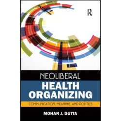 Neoliberal Health Organizing Neoliberal Health Organizing