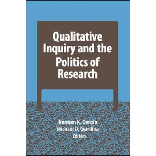 Qualitative Inquiry and the Politics of Research