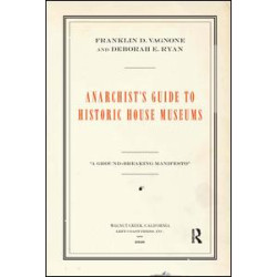 Anarchist's Guide to Historic House Museums Anarchist's Guide to Historic House Museums