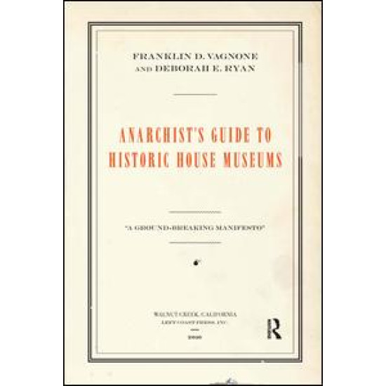 Anarchist's Guide to Historic House Museums Anarchist's Guide to Historic House Museums