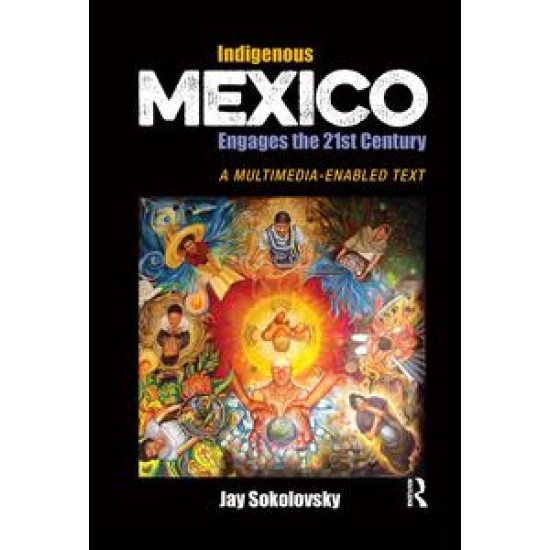 Indigenous Mexico Engages the 21st Century