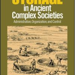 Storage in Ancient Complex Societies Storage in Ancient Complex Societies