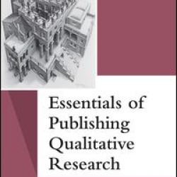 Essentials of Publishing Qualitative Research Essentials of Publishing Qualitative Research