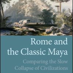 Rome and the Classic Maya Rome and the Classic Maya