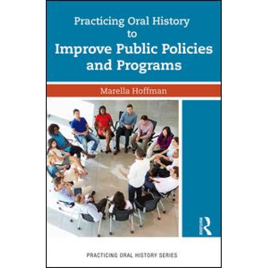 Practicing Oral History to Improve Public Policies and Programs Practicing Oral History to Improve Public Policies and Programs