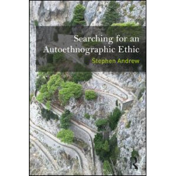 Searching for an Autoethnographic Ethic Searching for an Autoethnographic Ethic