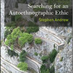 Searching for an Autoethnographic Ethic Searching for an Autoethnographic Ethic