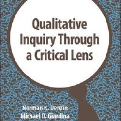 Qualitative Inquiry Through a Critical Lens