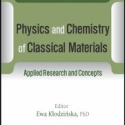 Physics and Chemistry of Classical Materials Physics and Chemistry of Classical Materials