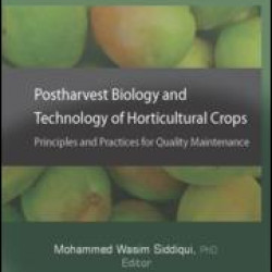 Postharvest Biology and Technology of Horticultural Crops Postharvest Biology and Technology of Horticultural Crops