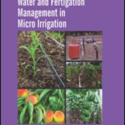 Water and Fertigation Management in Micro Irrigation Water and Fertigation Management in Micro Irrigation