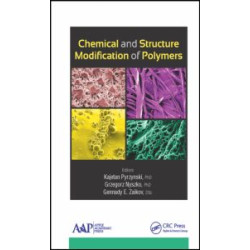 Chemical and Structure Modification of Polymers Chemical and Structure Modification of Polymers