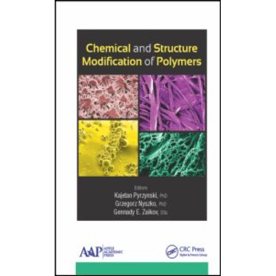Chemical and Structure Modification of Polymers Chemical and Structure Modification of Polymers