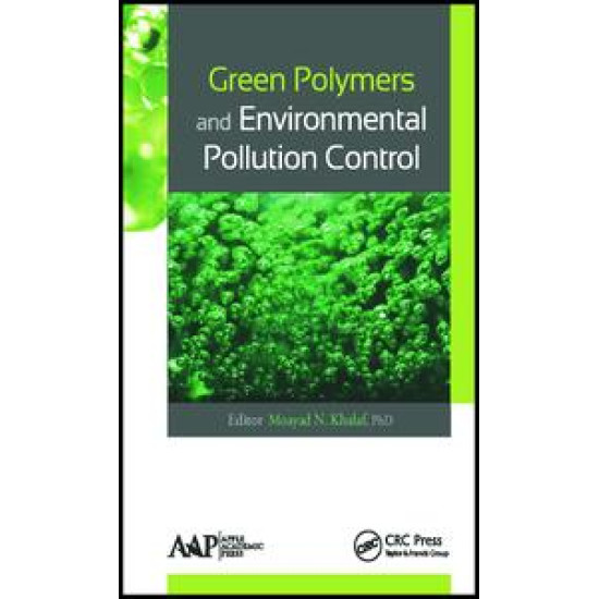 Green Polymers and Environmental Pollution Control Green Polymers and Environmental Pollution Control