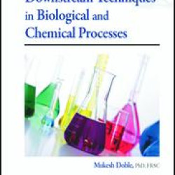 Principles of Downstream Techniques in Biological and Chemical Processes Principles of Downstream Techniques in Biological and Chemical Processes