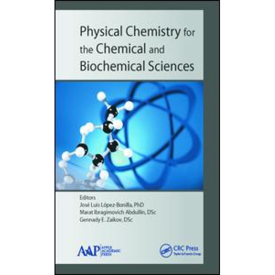 Physical Chemistry for the Chemical and Biochemical Sciences Physical Chemistry for the Chemical and Biochemical Sciences