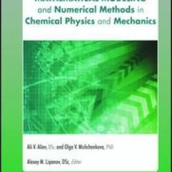 Mathematical Modeling and Numerical Methods in Chemical Physics and Mechanics Mathematical Modeling and Numerical Methods in Chemical Physics and Mechanics