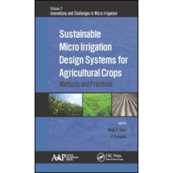 Sustainable Micro Irrigation Design Systems for Agricultural Crops Sustainable Micro Irrigation Design Systems for Agricultural Crops