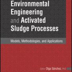 Environmental Engineering and Activated Sludge Processes Environmental Engineering and Activated Sludge Processes