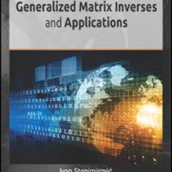 Computation of Generalized Matrix Inverses and Applications Computation of Generalized Matrix Inverses and Applications