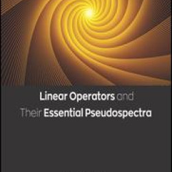 Linear Operators and Their Essential Pseudospectra Linear Operators and Their Essential Pseudospectra