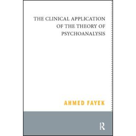 The Clinical Application of the Theory of Psychoanalysis The Clinical Application of the Theory of Psychoanalysis