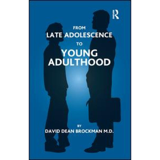 From Late Adolescence to Young Adulthood From Late Adolescence to Young Adulthood