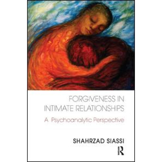 Forgiveness in Intimate Relationships Forgiveness in Intimate Relationships