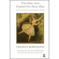 The Girl who Committed Hara-Kiri and Other Clinical and Historical Essays The Girl who Committed Hara-Kiri and Other Clinical and Historical Essays