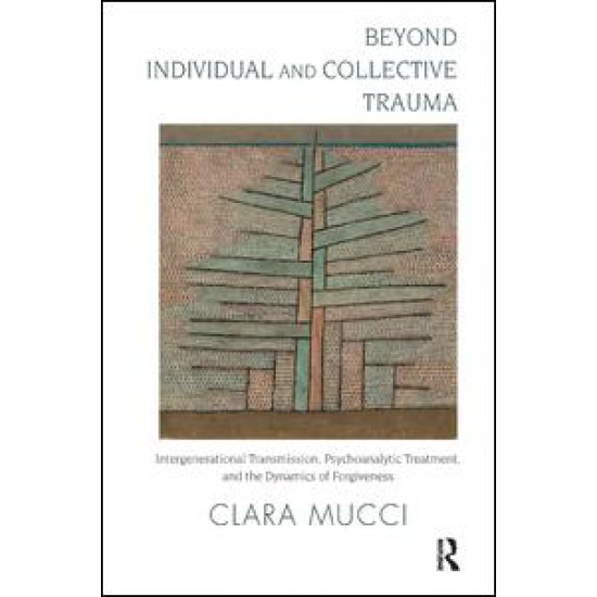 Beyond Individual and Collective Trauma Beyond Individual and Collective Trauma