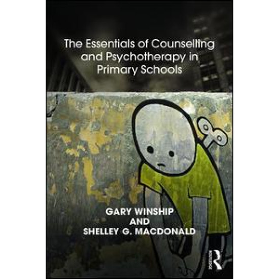 The Essentials of Counselling and Psychotherapy in Primary Schools