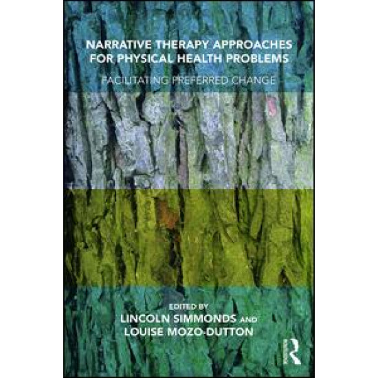 Narrative Therapy Approaches for Physical Health Problems Narrative Therapy Approaches for Physical Health Problems