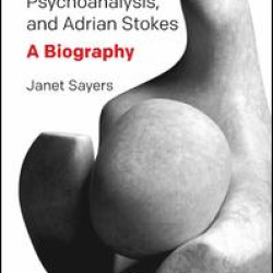 Art, Psychoanalysis, and Adrian Stokes Art, Psychoanalysis, and Adrian Stokes