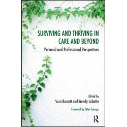 Surviving and Thriving in Care and Beyond Surviving and Thriving in Care and Beyond