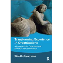 Transforming Experience in Organisations Transforming Experience in Organisations