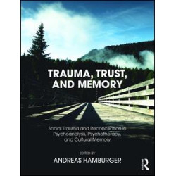 Trauma, Trust, and Memory Trauma, Trust, and Memory