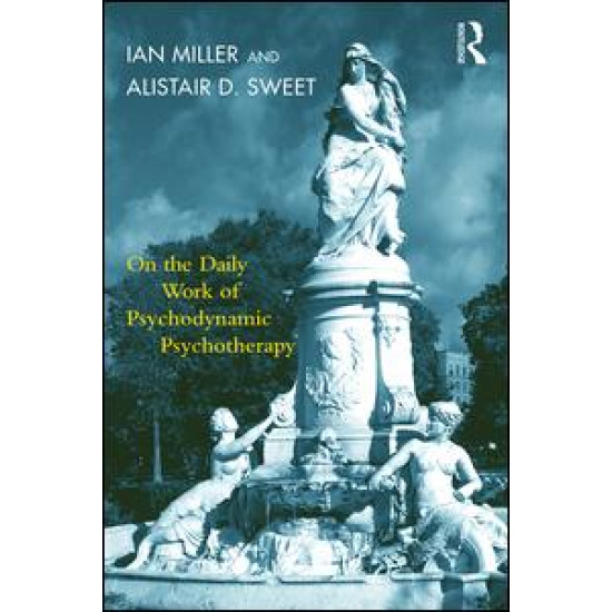 On the Daily Work of Psychodynamic Psychotherapy On the Daily Work of Psychodynamic Psychotherapy
