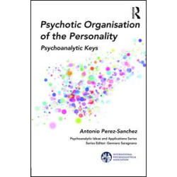 Psychotic Organisation of the Personality Psychotic Organisation of the Personality