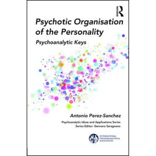 Psychotic Organisation of the Personality Psychotic Organisation of the Personality