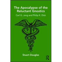 The Apocalypse of the Reluctant Gnostics