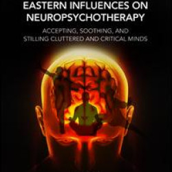 Eastern Influences on Neuropsychotherapy Eastern Influences on Neuropsychotherapy