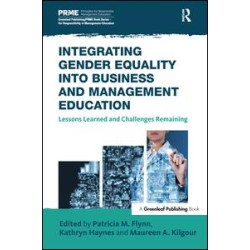Integrating Gender Equality into Business and Management Education Integrating Gender Equality into Business and Management Education