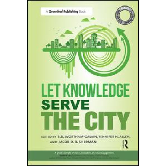 Sustainable Solutions: Let Knowledge Serve the City Sustainable Solutions: Let Knowledge Serve the City